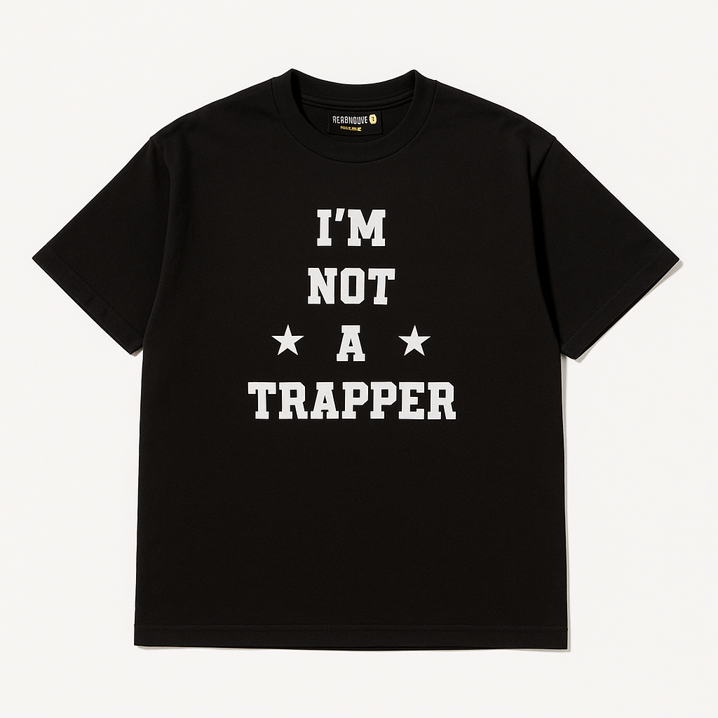 I’M NOT A TRAPPER Tee